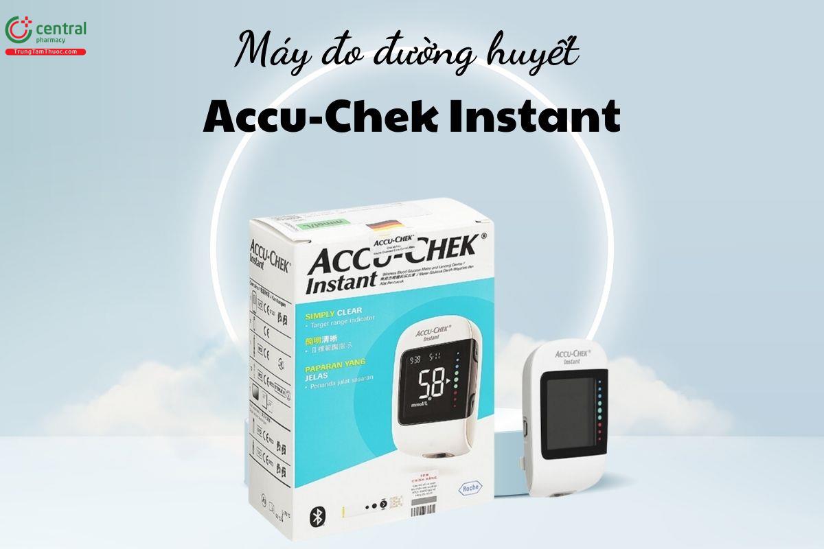 Máy đo đường huyết Accu-Chek Instant