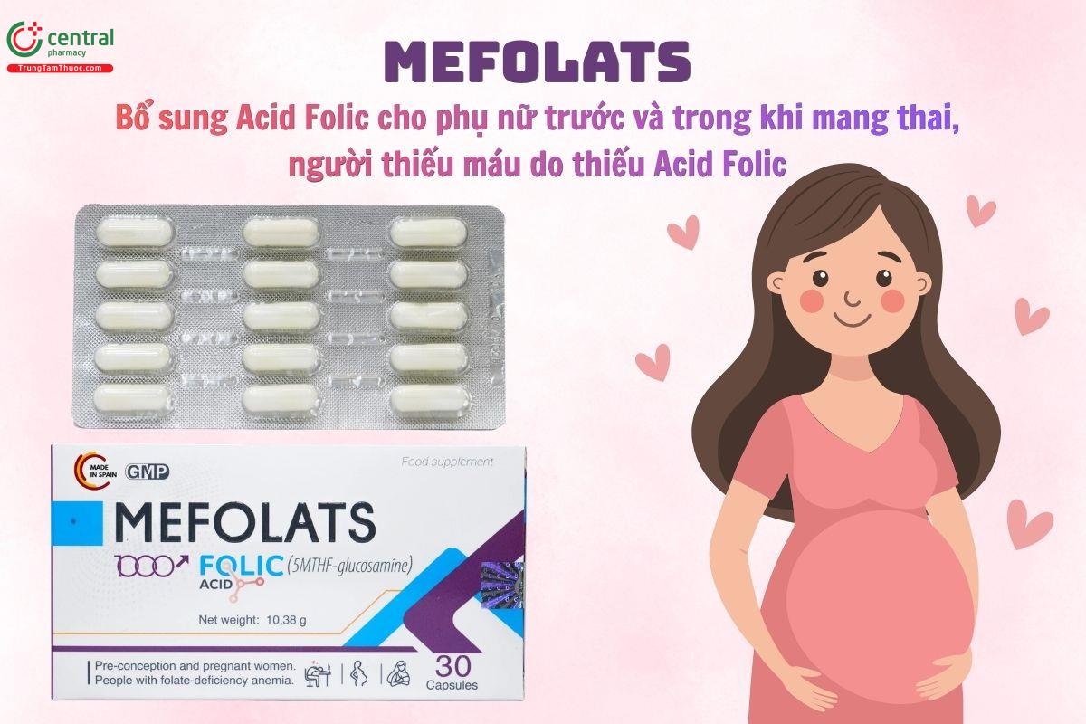 Mefolats bổ sung Acid Folic cho phụ nữ mang thai, chuẩn bị mang thai