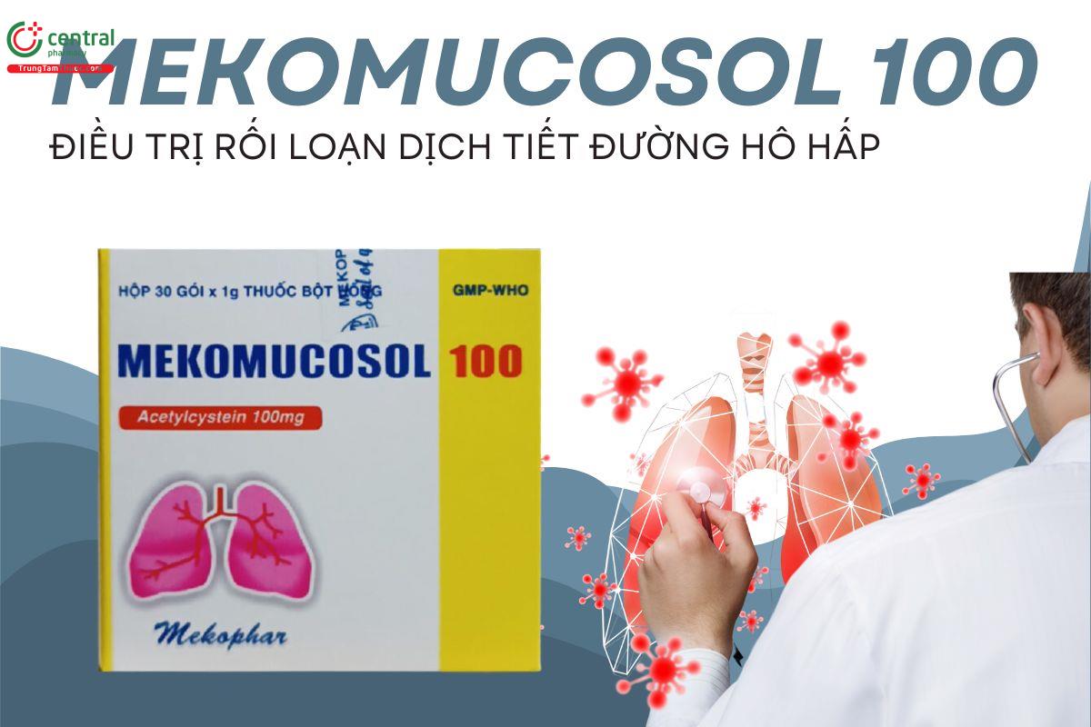 Chỉ định dùng thuốc Mekomucosol 100