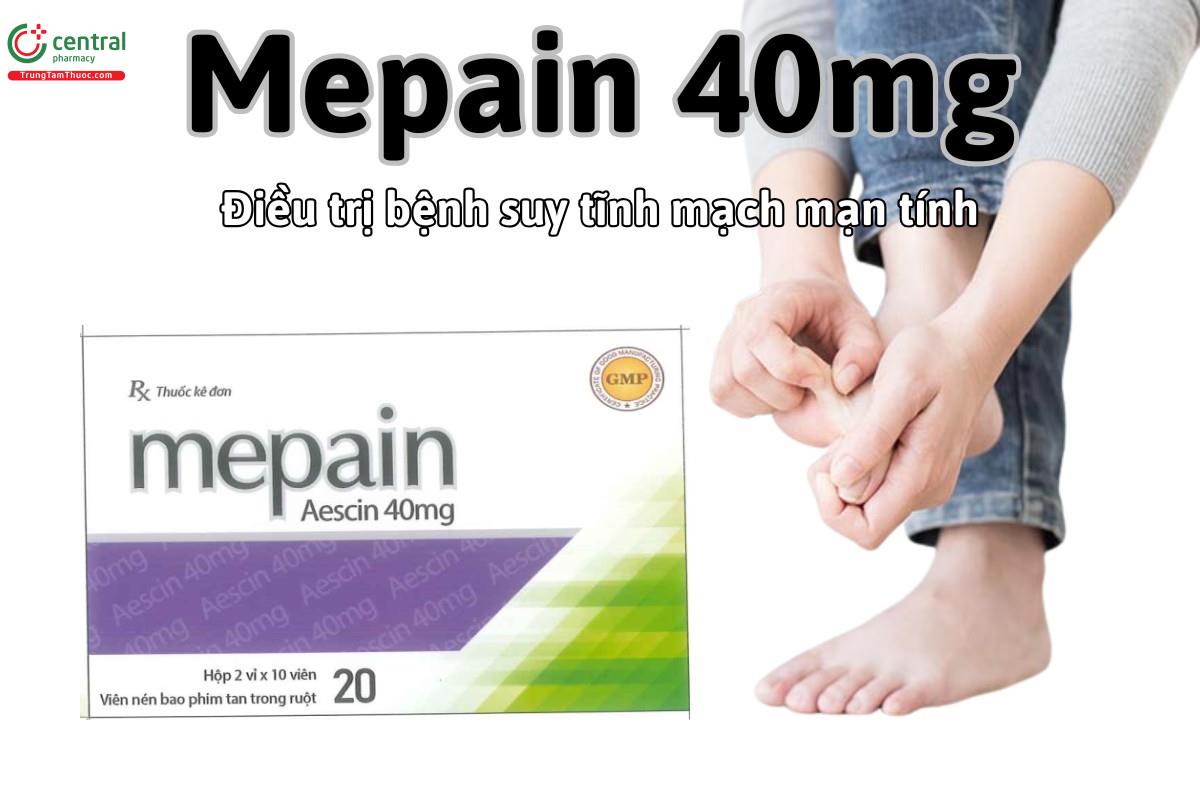Thuốc Mepain 40mg điều trị suy tĩnh mạch mạn tính