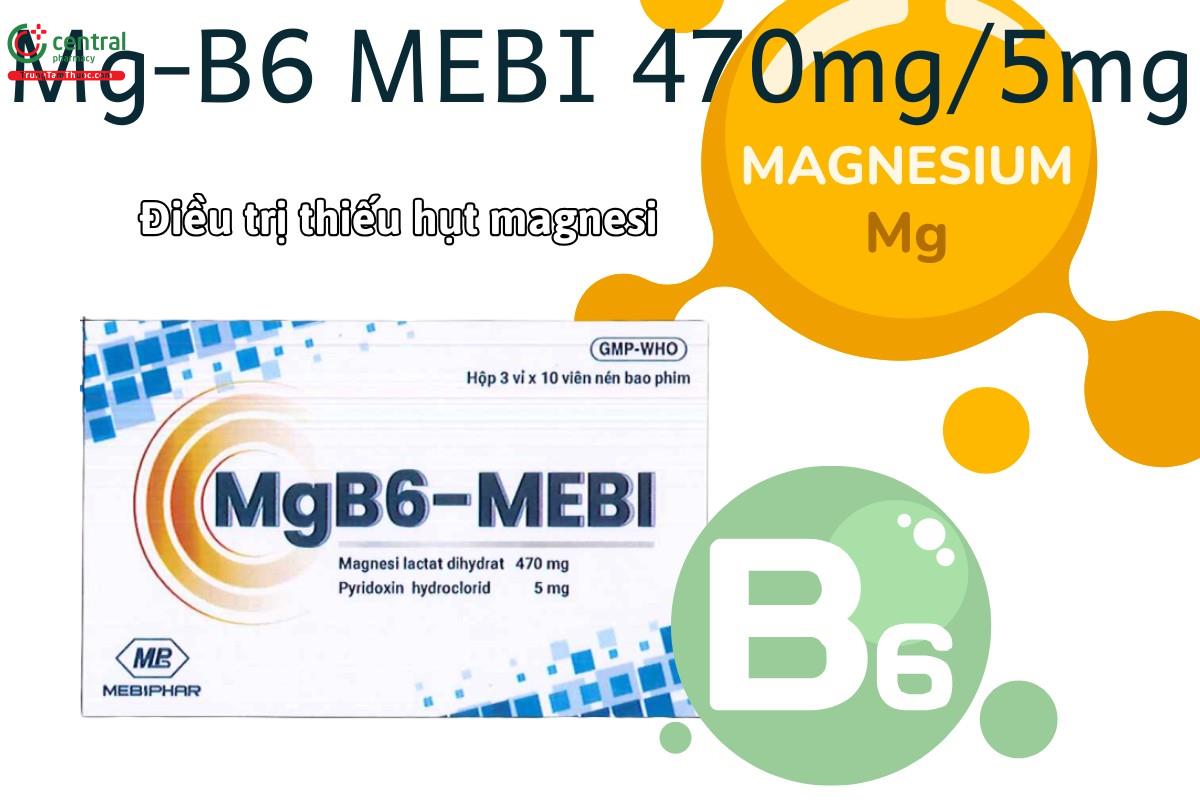 Thuốc Mg-B6 MEBI 470mg/5mg điều trị thiếu magnesi đơn lẻ hoặc phối hợp