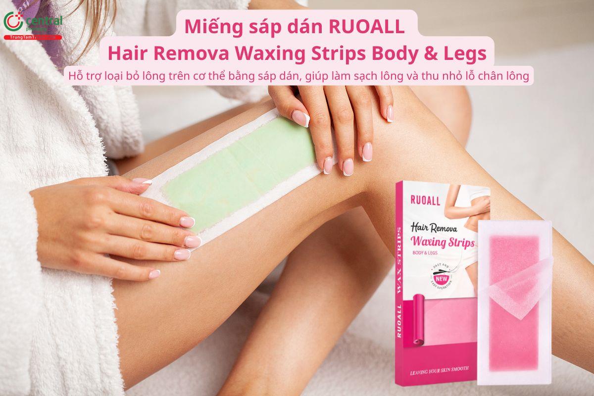 Miếng sáp dán RUOALL Hair Remova Waxing Strips Body & Legs giúp làm sạch lông, thu nhỏ lỗ chân lông tại nhà