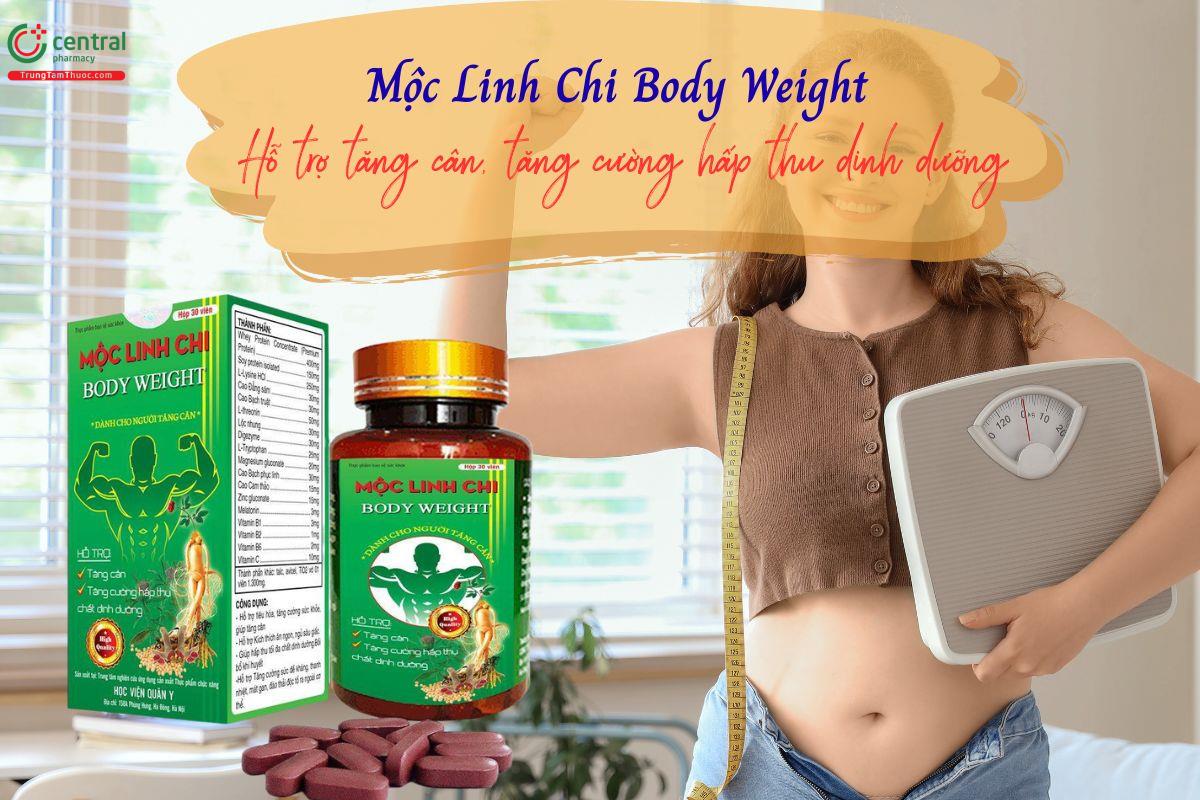 Mộc Linh Chi Body Weight hỗ trợ tăng cân, tăng hấp thu dinh dưỡng