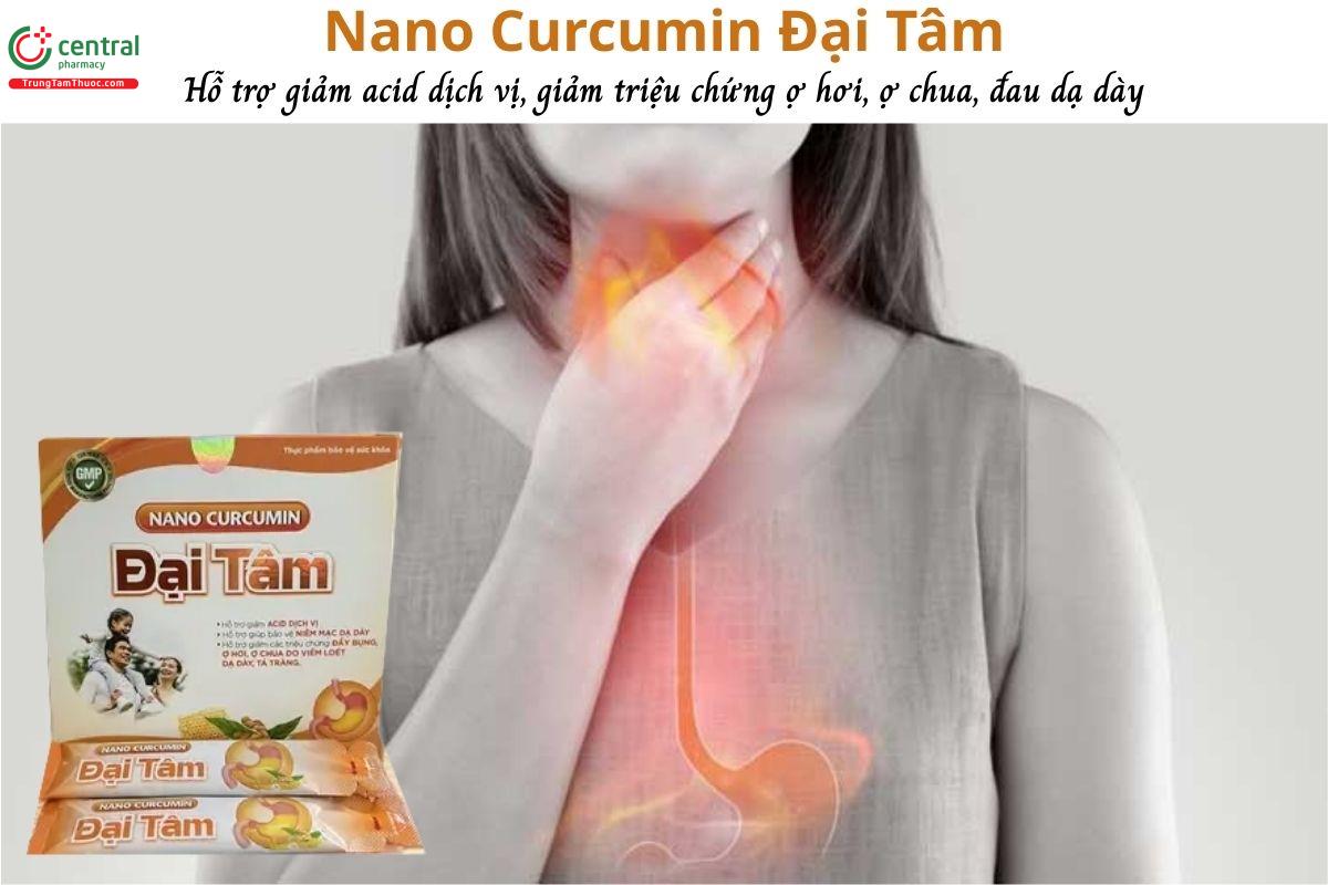 Nano Curcumin Đại Tâm - Hỗ trợ giảm acdi dịch vị, giảm ợ hơi, ợ chua