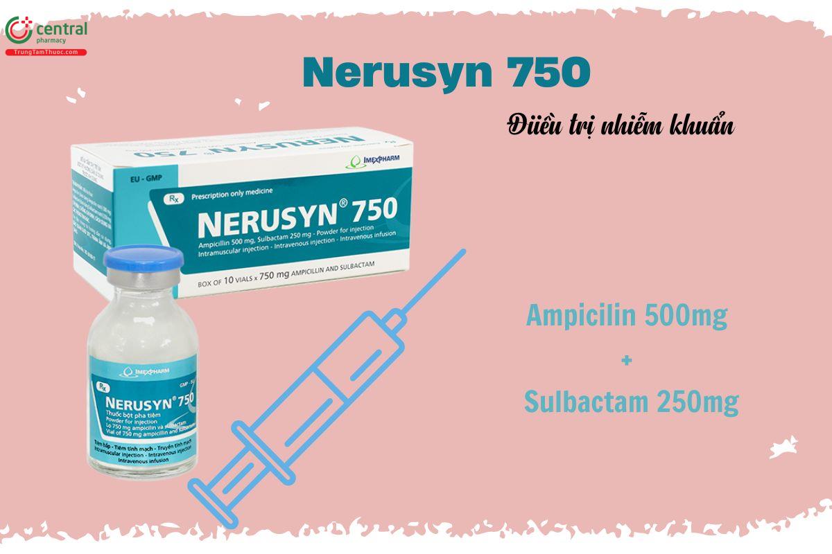 Thuốc Nerusyn 750 điều trị nhiễm khuẩn ổ bụng, phụ khoa, cấu trúc da