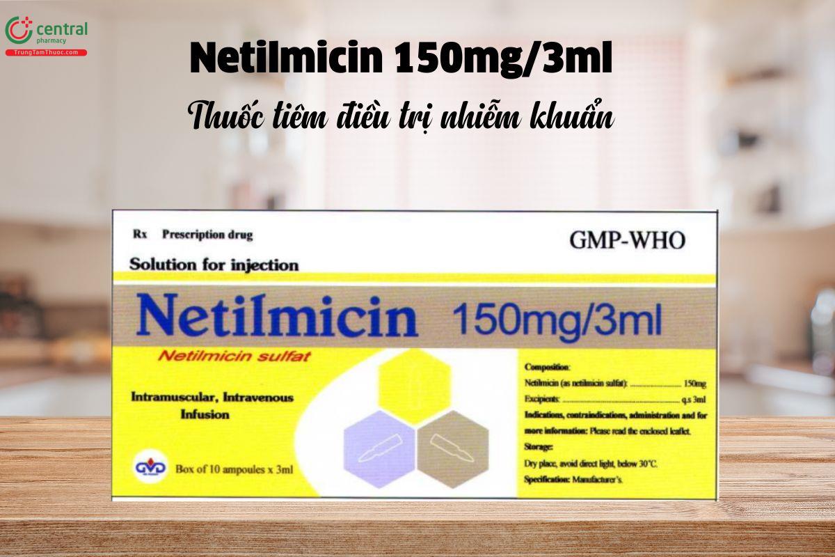 Thuốc Netilmicin 150mg/3ml Minh Dân - Điều trị nhiễm khuẩn