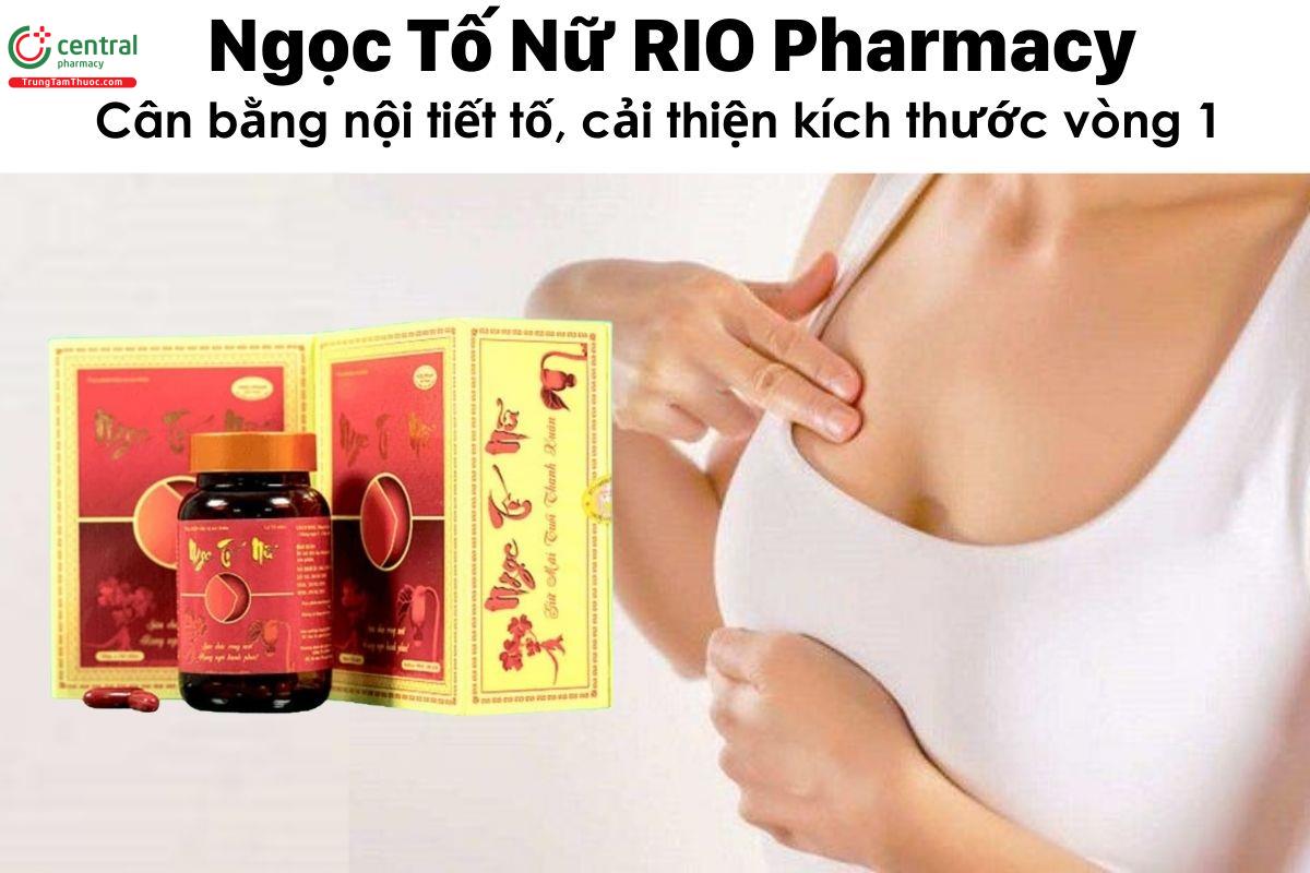 Ngọc Tố Nữ RIO Pharmacy - Cân bằng nội tiết tố, cải thiện kích thước vòng 1