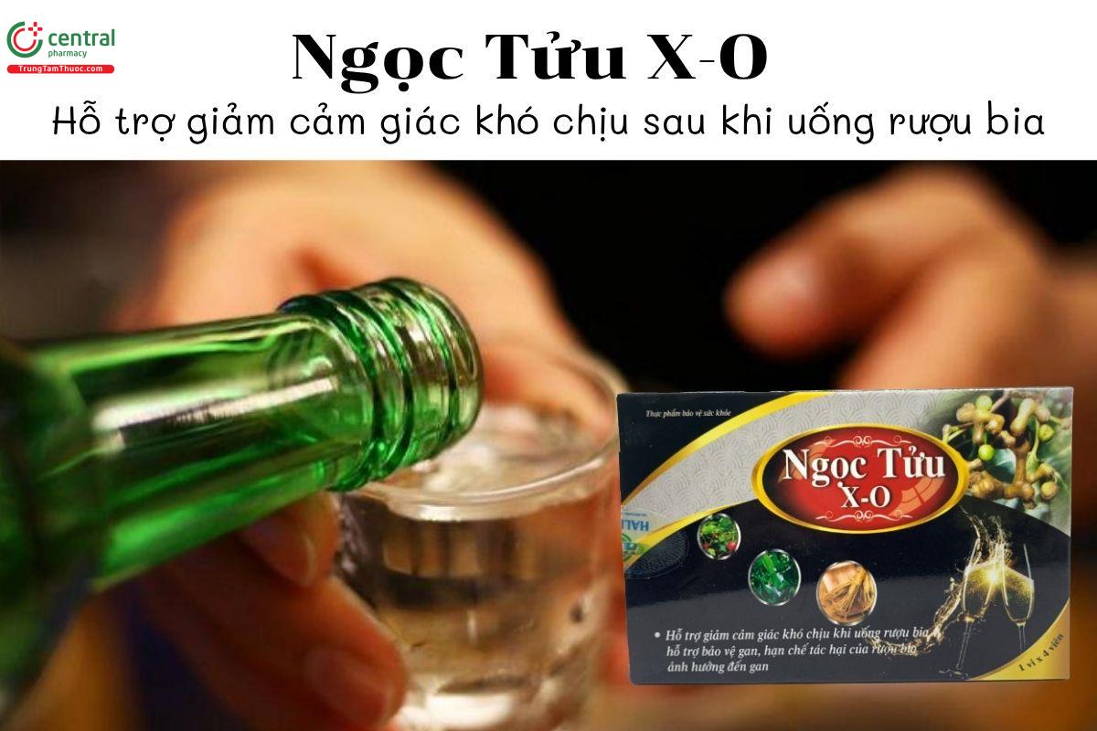 Ngọc Tửu X-O - Hỗ trợ giảm cảm giác khó chịu sau khi uống rượu bia