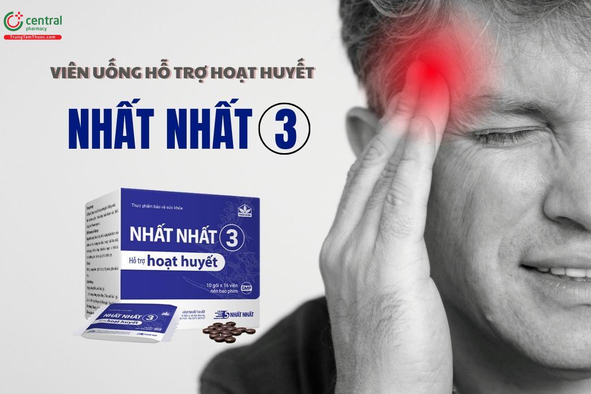 Hoạt huyết Nhất Nhất 3 tăng lưu thông máu, ngừa thiểu năng tuần hoàn não