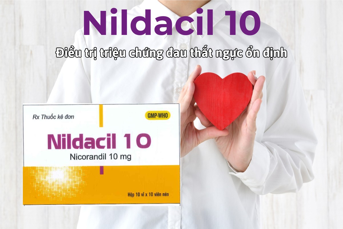 Thuốc Nildacil 10 điều trị triệu chứng đau thắt ngực ổn định ở người lớn