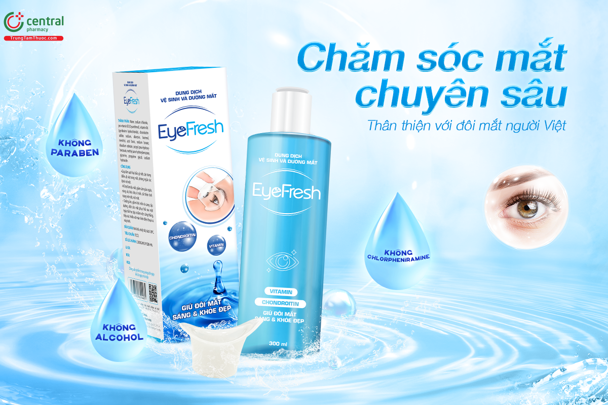 Nước rửa mắt EyeFresh bí quyết vàng giữ đôi mắt luôn sáng khỏe đẹp