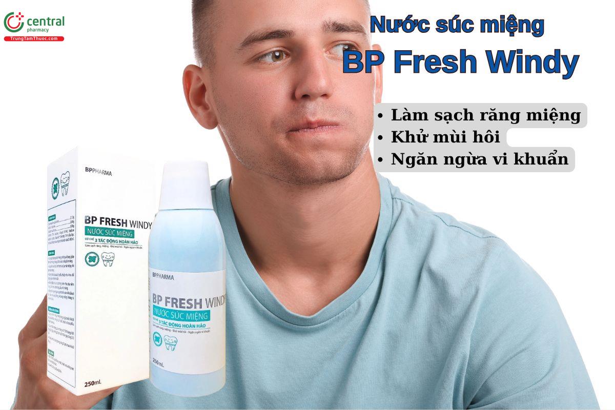 Nước súc miệng BP Fresh Windy giúp làm sạch răng miệng, ngăn ngừa hôi miệng