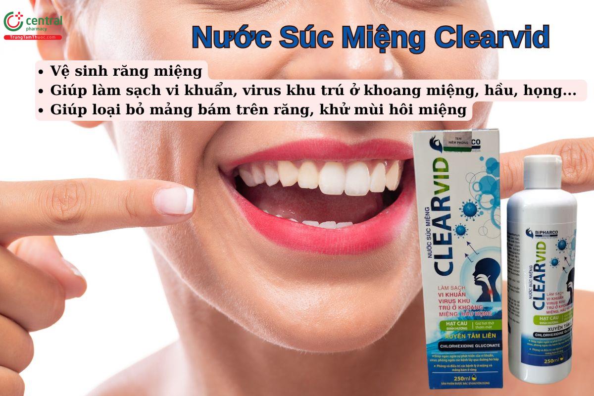 Nước Súc Miệng Clearvid giúp vệ sinh răng miệng, loại bỏ mảng bám trên răng, cải thiện tình trạng chảy máu chân răng,...
