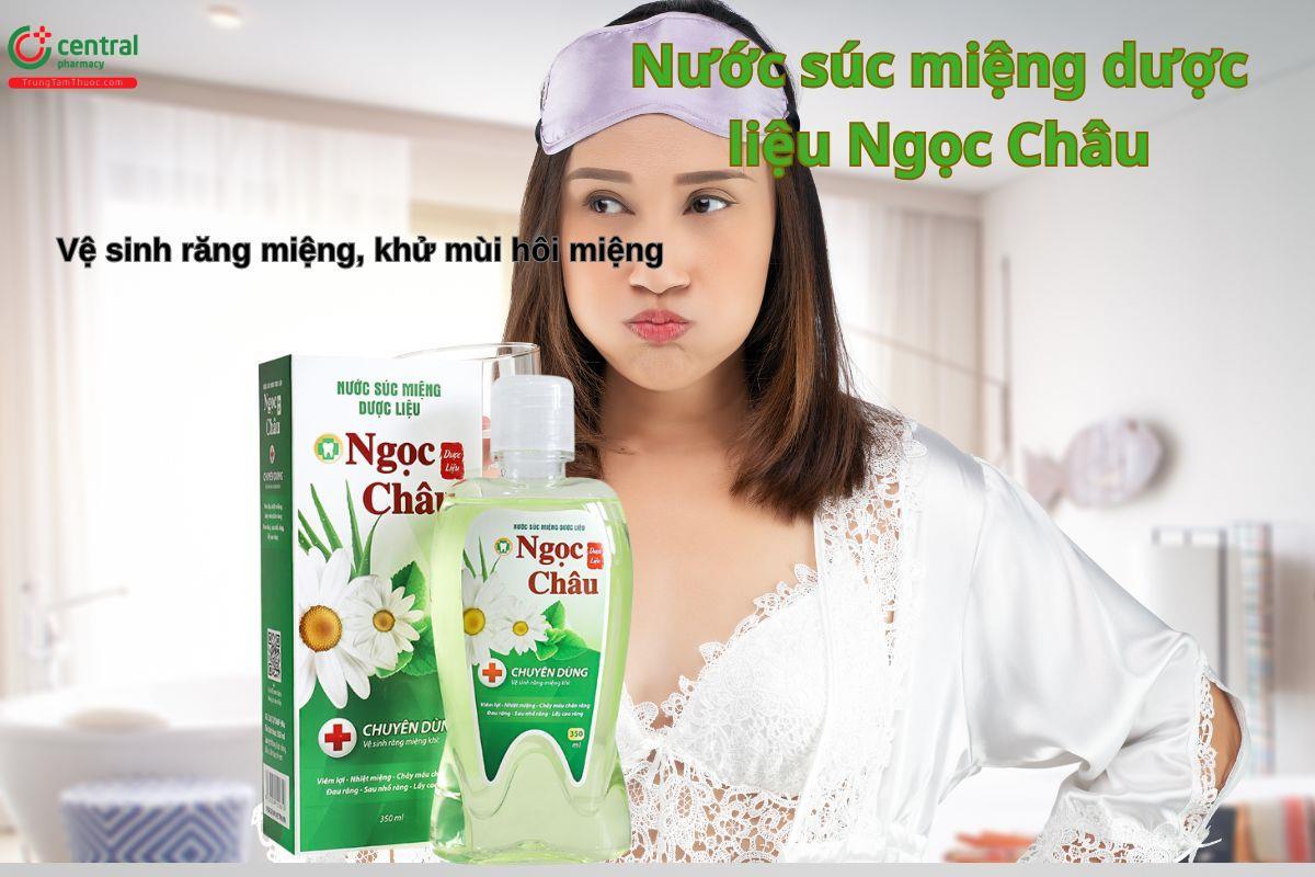 Nước súc miệng dược liệu Ngọc Châu giúp làm sạch và khử mùi hôi miệng