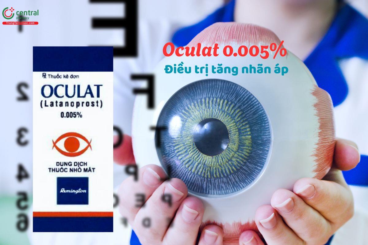 Thuốc nhỏ mắt Oculat 0.005% điều trị tăng áp lực nội nhãn