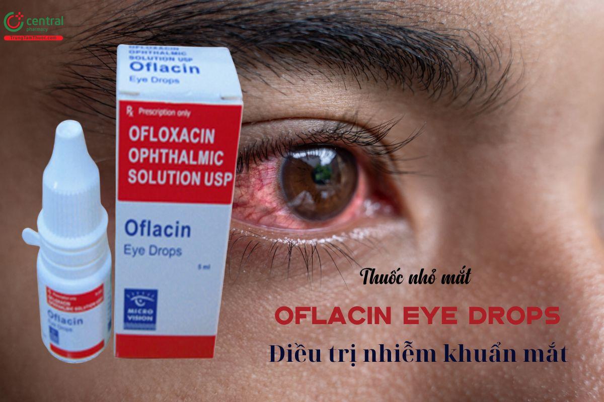 Thuốc nhỏ mắt Oflacin Eye Drops điều trị nhiễm khuẩn mắt