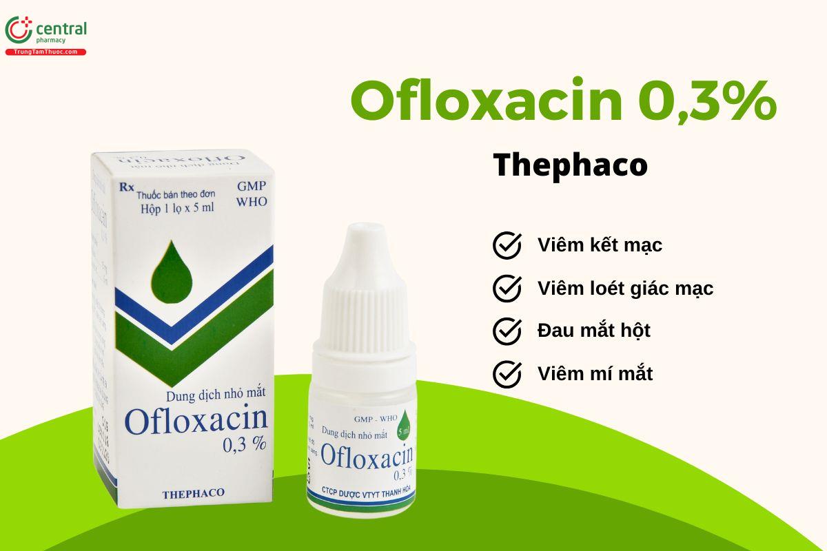 Thuốc Ofloxacin 0,3% Thephaco điều trị các chứng nhiễm khuẩn tại mắt