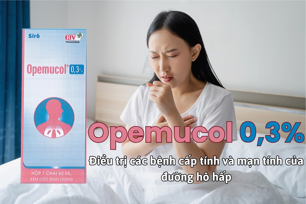 Thuốc Opemucol 0,3% điều trị các bệnh lý đường hô hấp cấp và mạn tính