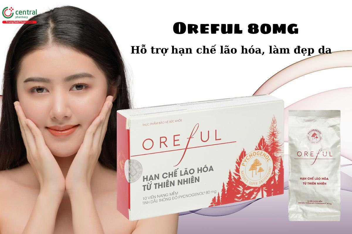 Oreful 80mg ngăn ngừa quá trình lão hóa, làm đẹp da