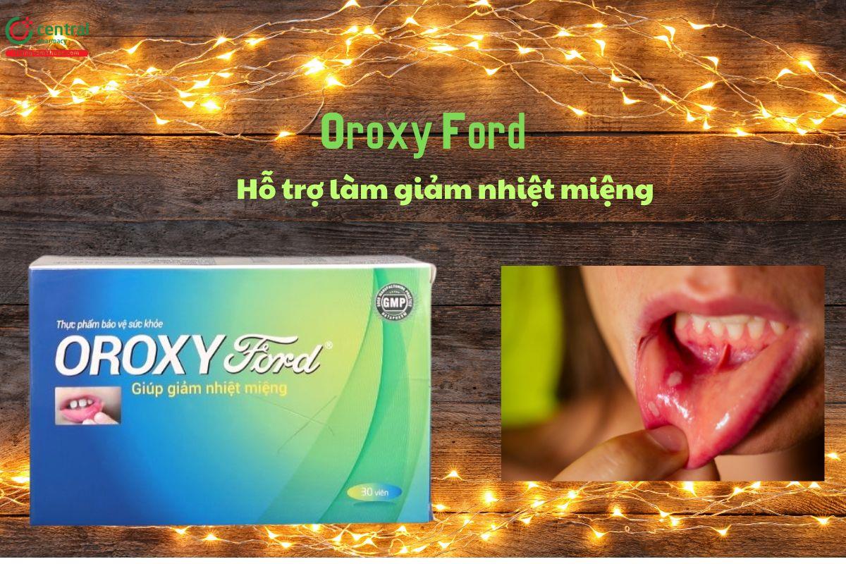 Oroxy Ford - Hỗ trợ thanh nhiệt, làm giảm nhiệt miệng