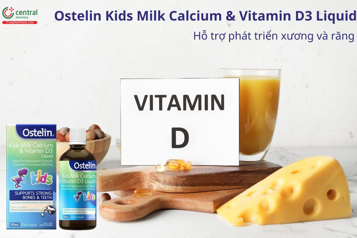 Ostelin Kids Milk Calcium & Vitamin D3 Liquid giúp cung cấp vitamin D3 và canxi