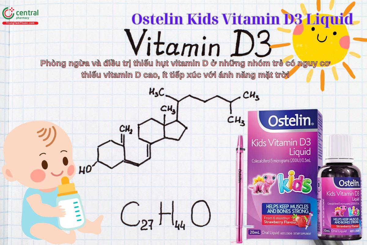 Ostelin Kids Vitamin D3 Liquid bổ sung vitamin D3 cho trẻ từ 6 tháng tuổi tới 12 tuổi