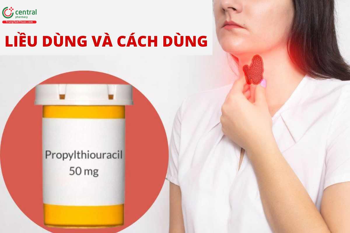 Liều lượng và cách dùng propylthiouracil