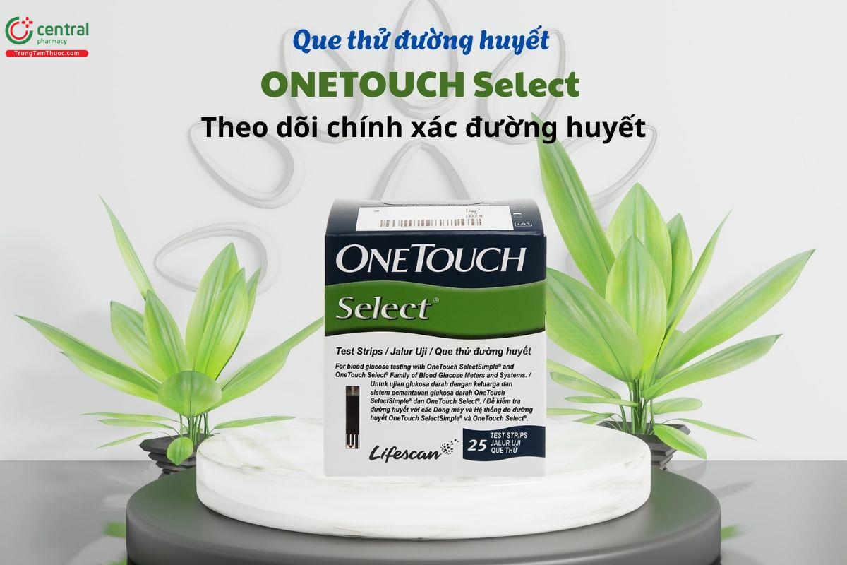 Que thử đường huyết Onetouch Select - Theo dõi chính xác đường huyết