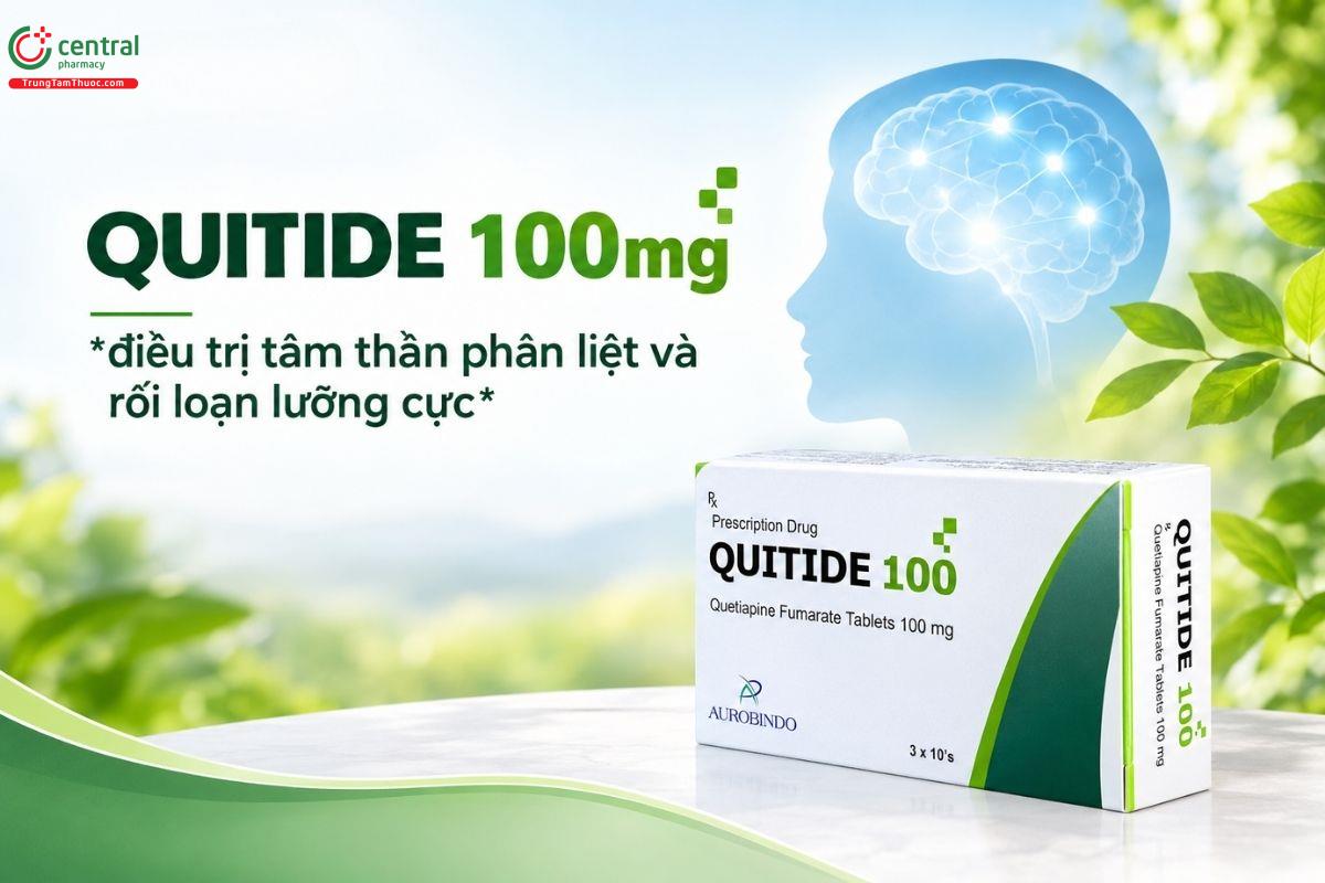 Quitide 100mg điều trị tâm thần phân liệt và rối loạn lưỡng cực