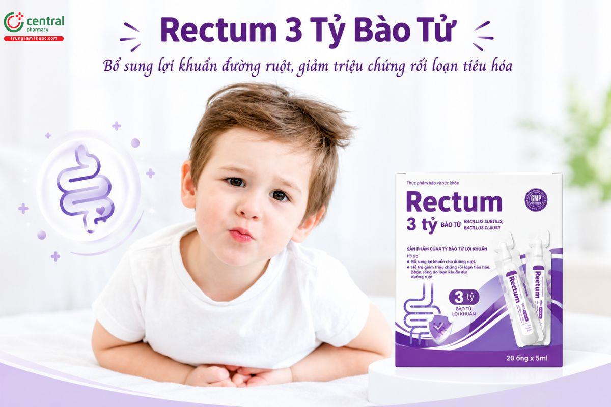 Rectum 3 Tỷ Bào Tử - Hỗ trợ giảm triệu chứng rối loạn tiêu hóa