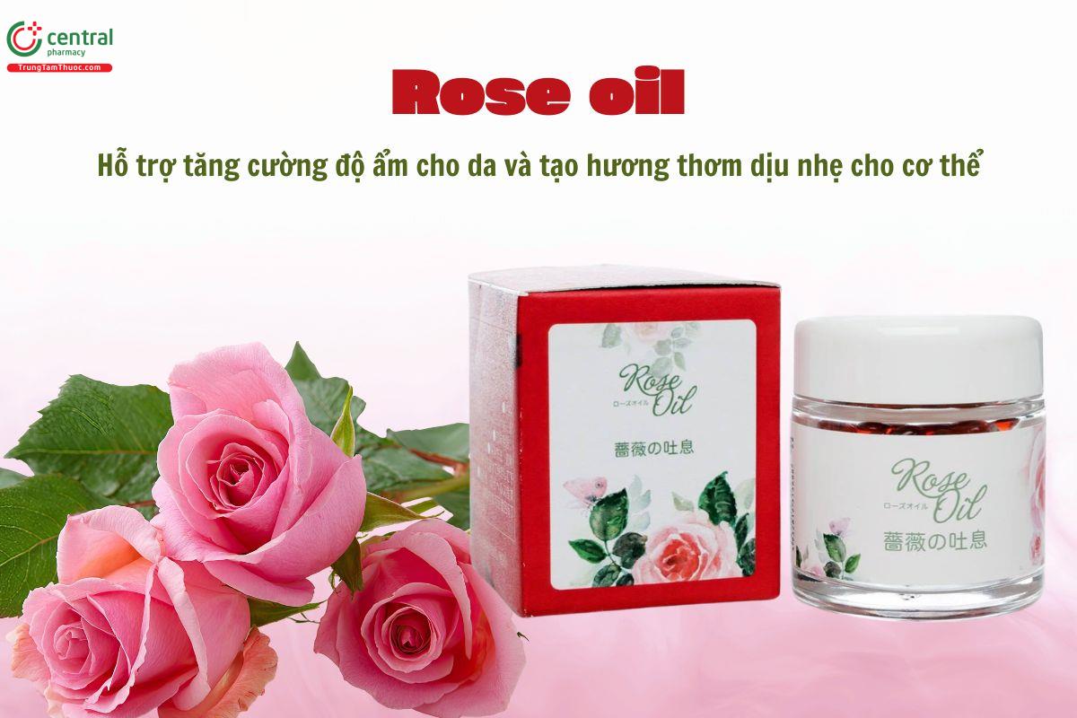 Rose Oil giúp tăng cường độ ẩm cho da, tạo mùi thơm cho cơ thể
