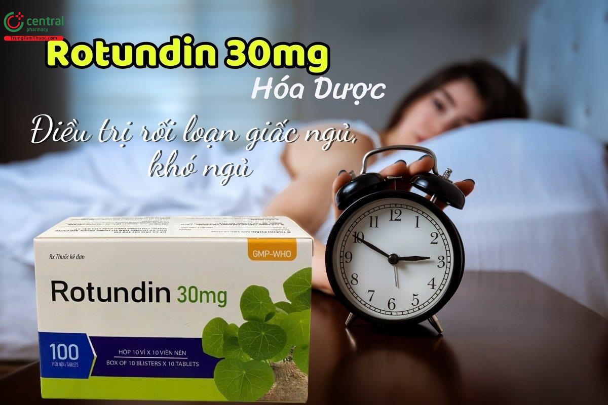 Thuốc Rotundin 30mg Hóa Dược giảm lo âu, căng thẳng, điều hoà giấc ngủ