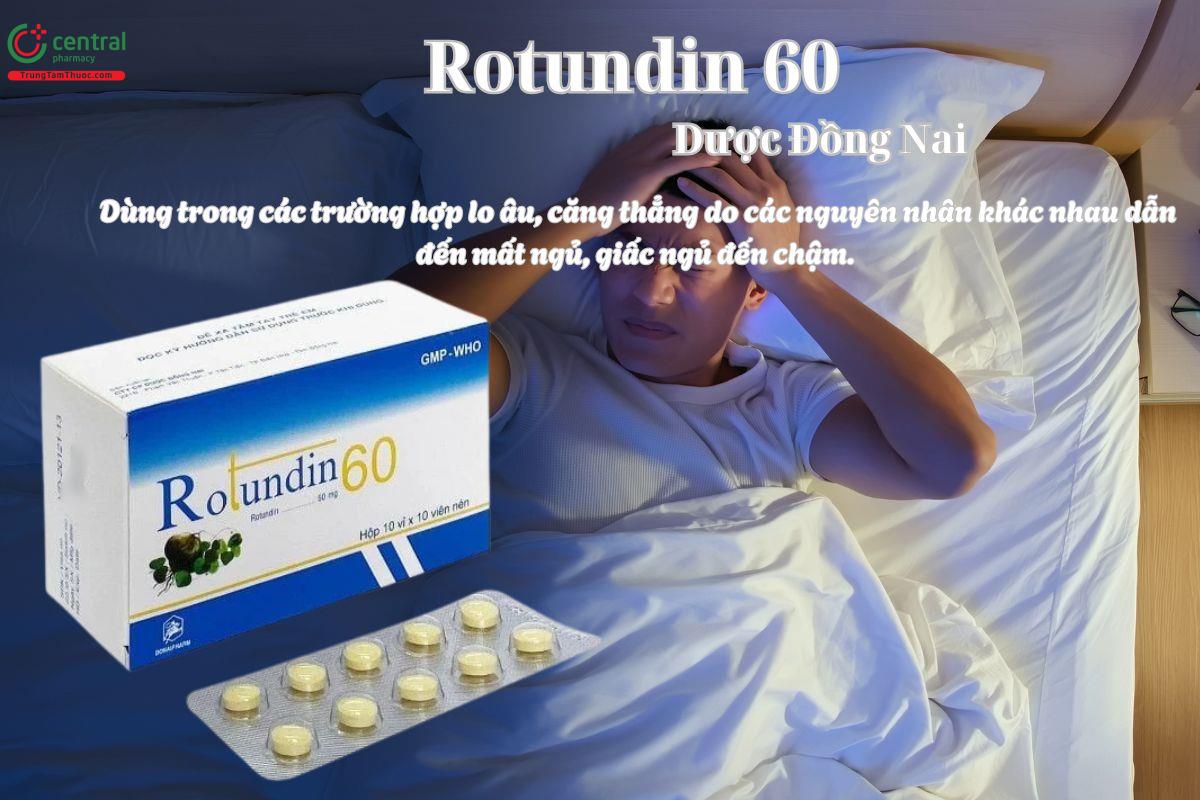 Thuốc Rotundin 60mg Donaipharm điều trị mất ngủ do nguyên nhân căng thẳng, lo âu