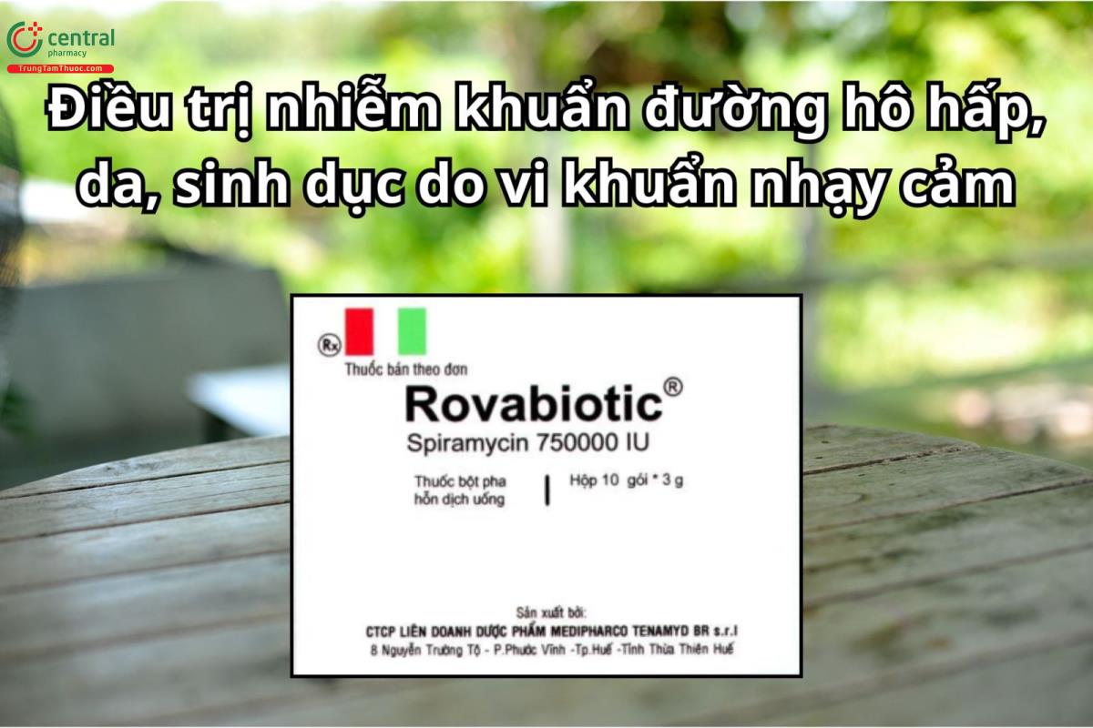 Rovabiotic 0.75 điều trị nhiễm khuẩn đường hô hấp, da, sinh dục do vi khuẩn nhạy cảm