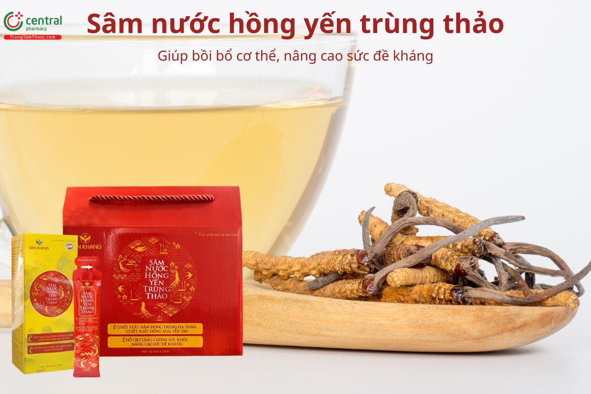 Sâm nước hồng yến trùng thảo giúp bồi bổ cơ thể, tăng đề kháng