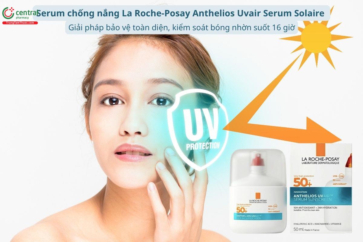 Serum chống nắng La Roche-Posay Anthelios Uvair Serum Solaire bảo vệ da khỏi tia UV