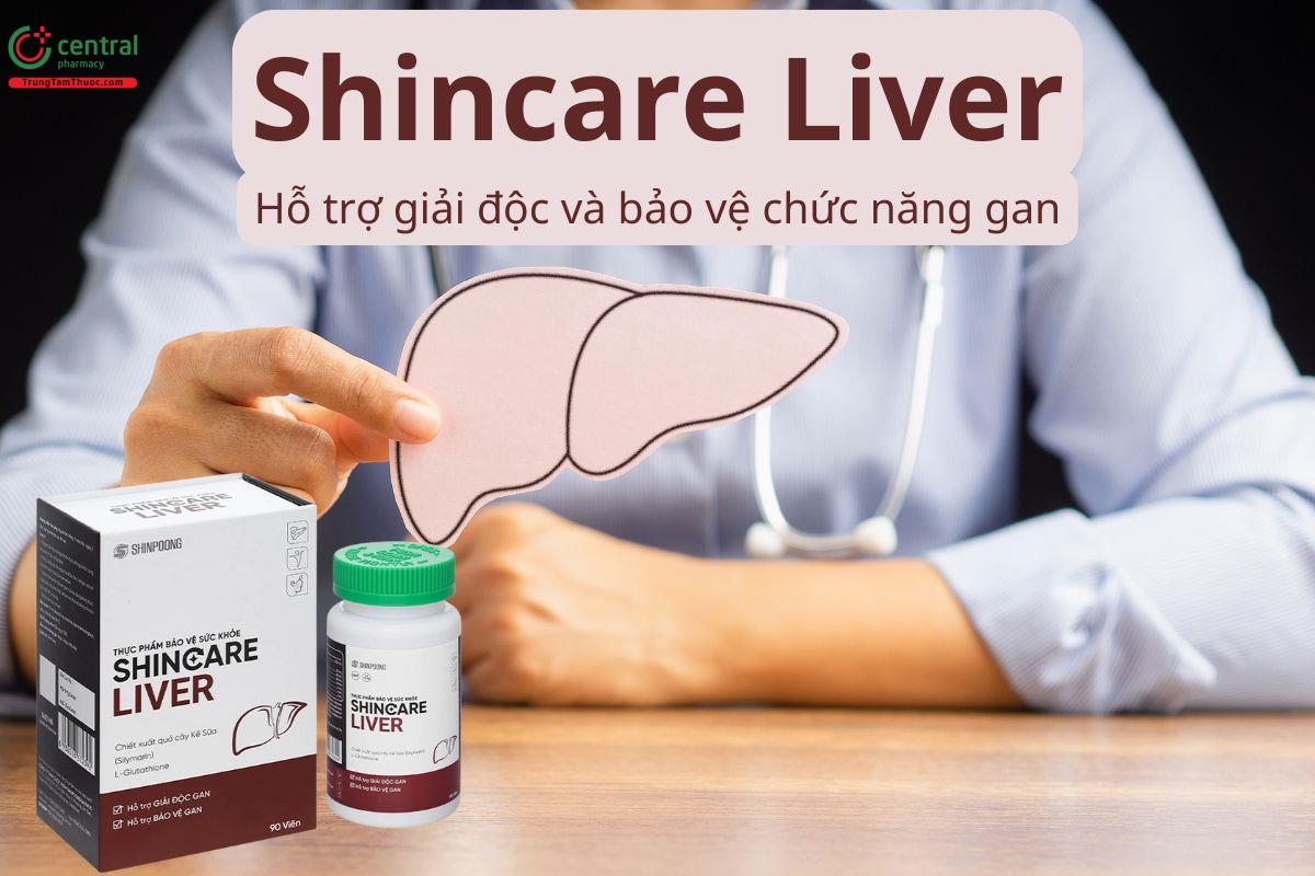 Shincare Liver hỗ trợ giải độc và bảo vệ chức năng gan