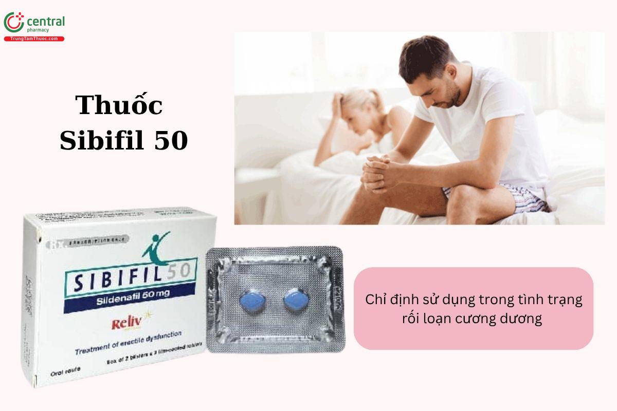 Chỉ định của thuốc Sibifil 50