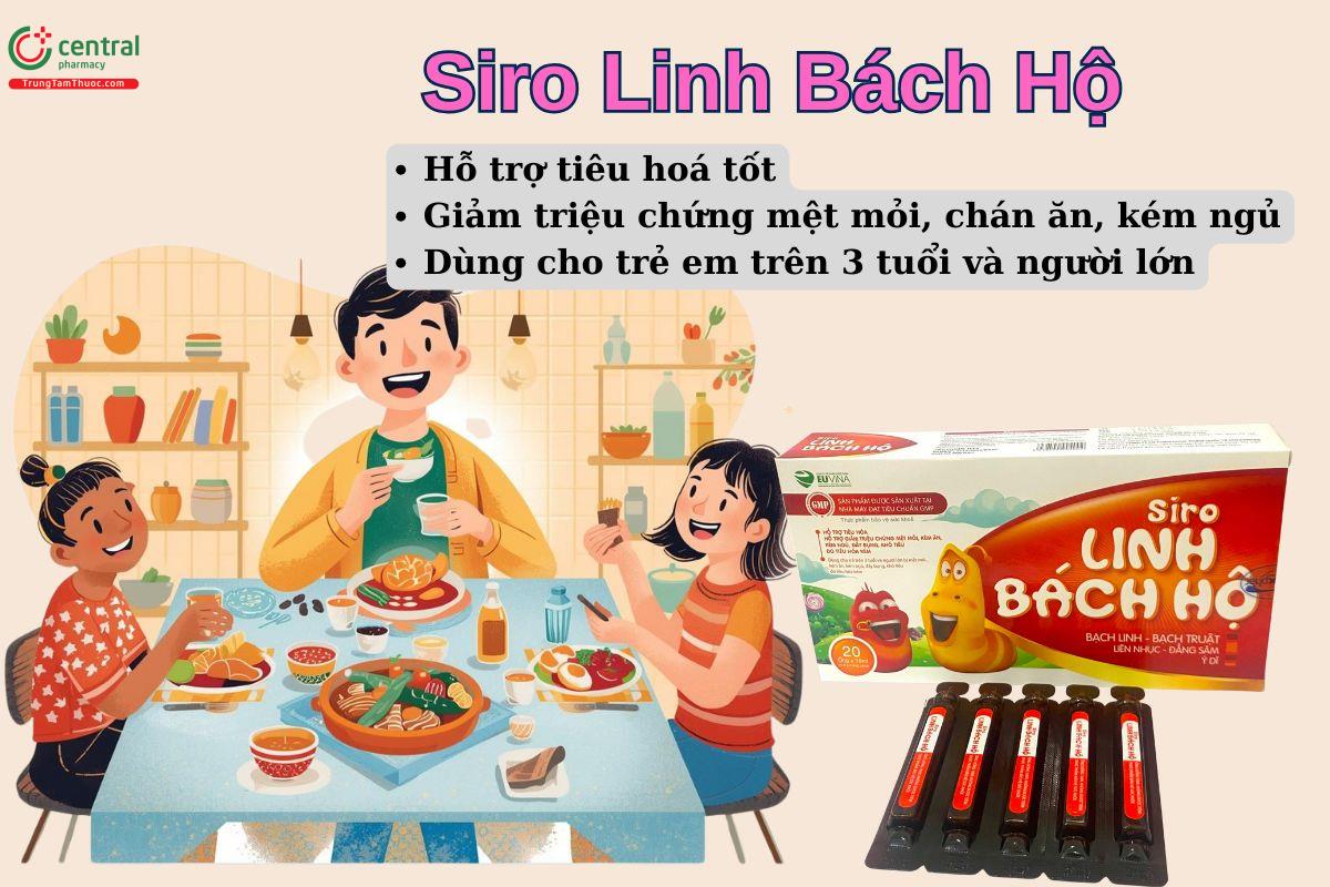 Siro Linh Bách Hộ giúp tiêu hoá tốt, giảm mệt mỏi, ăn ngon miệng