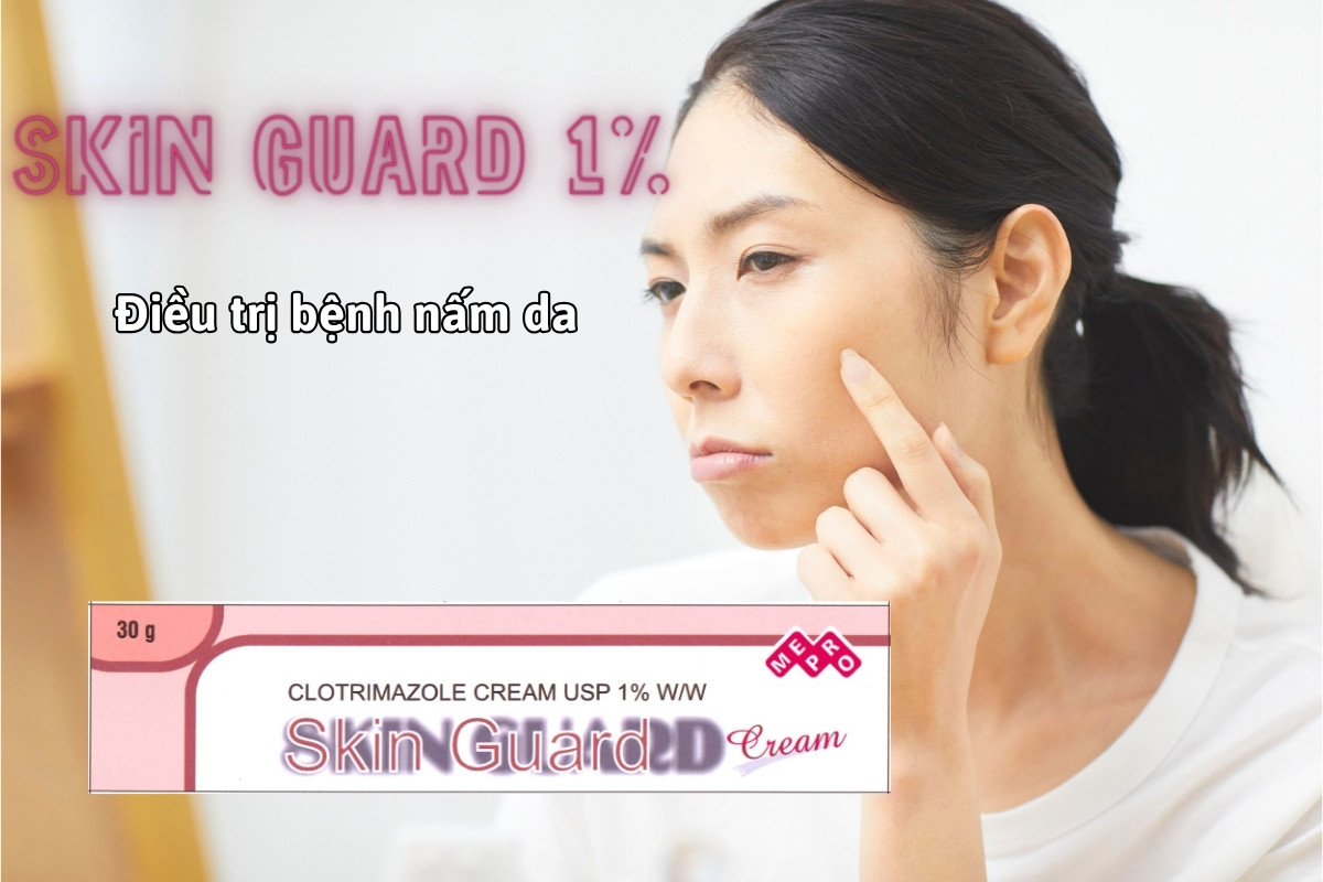 Thuốc Skin Guard 1% điều trị bệnh nấm da do nấm sợi và các loại nấm khác