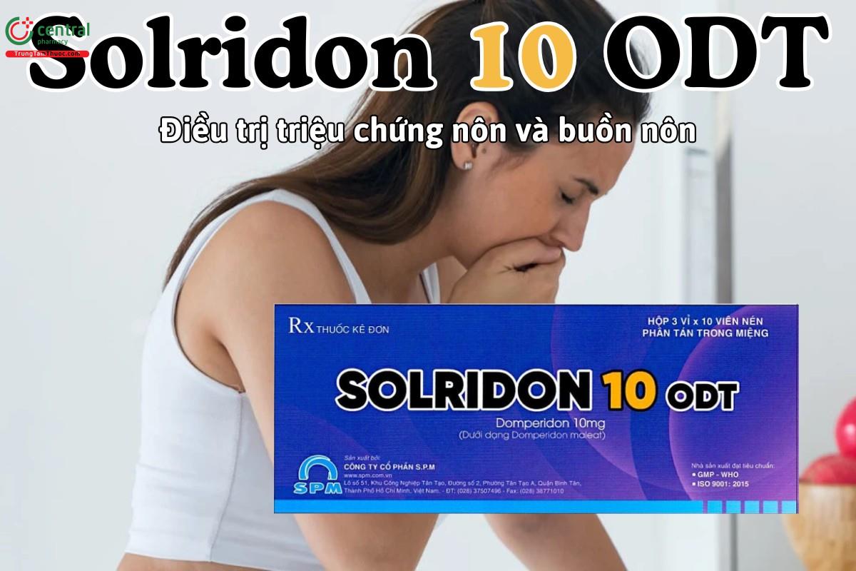 Thuốc Solridon 10 ODT được chỉ định điều trị triệu chứng nôn và buồn nôn