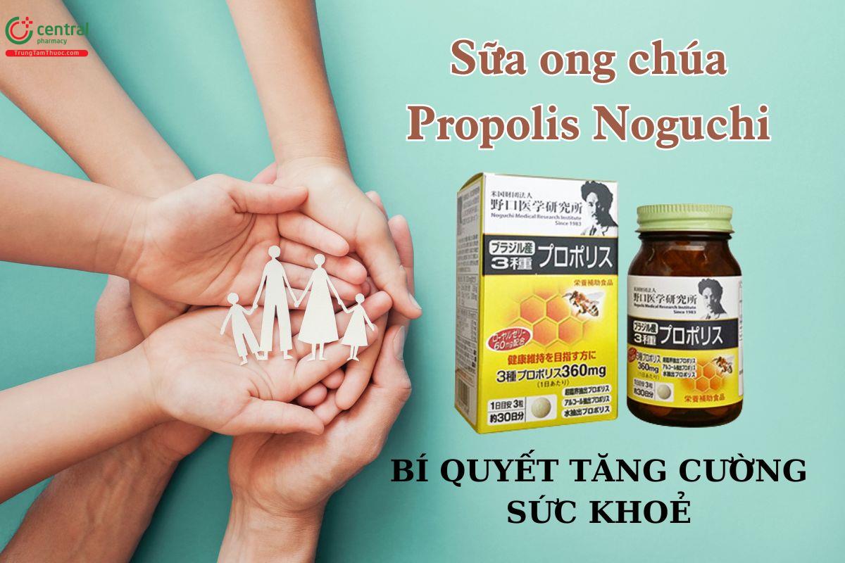 Viên uống Sữa ong chúa Propolis Noguchi - Bí quyết tăng cường sức khỏe