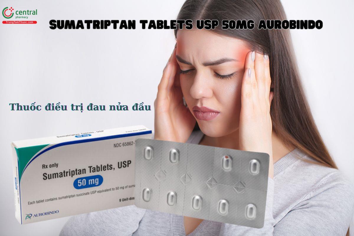 Thuốc Sumatriptan Tablets USP 50mg Aurobindo điều trị đau nửa đầu