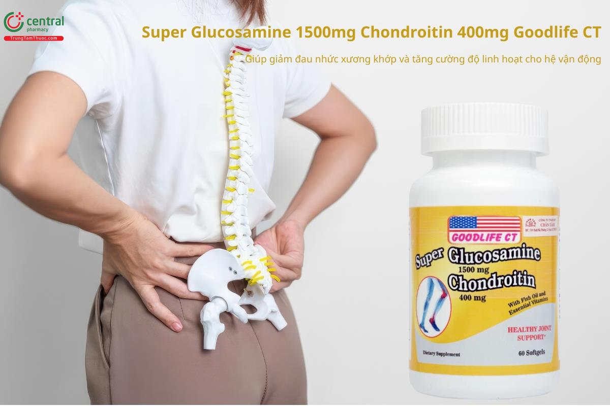 Super Glucosamine 1500mg Chondroitin 400mg Goodlife CT hỗ trợ xương khớp