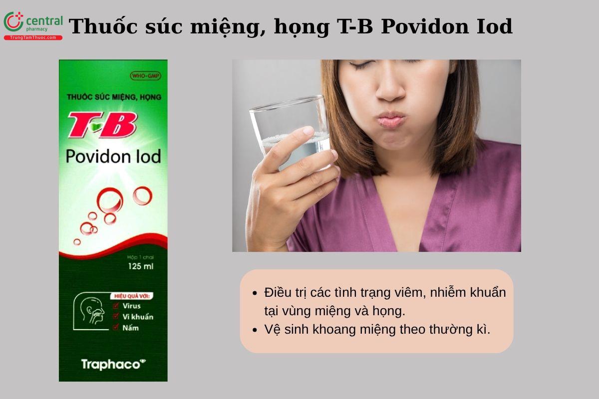 Chỉ định của Thuốc súc miệng, họng T-B Povidon Iod
