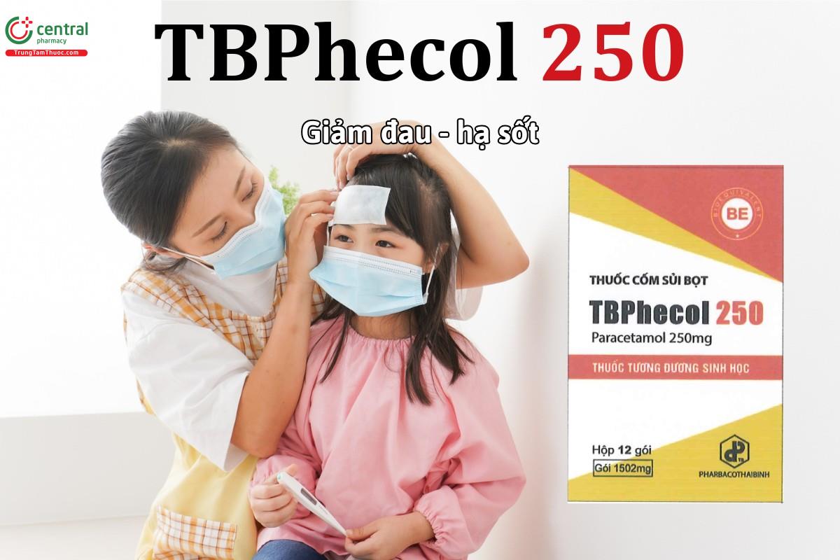 Thuốc TBPhecol 250 được chỉ định giảm đau mức độ nhẹ đến vừa và hạ sốt
