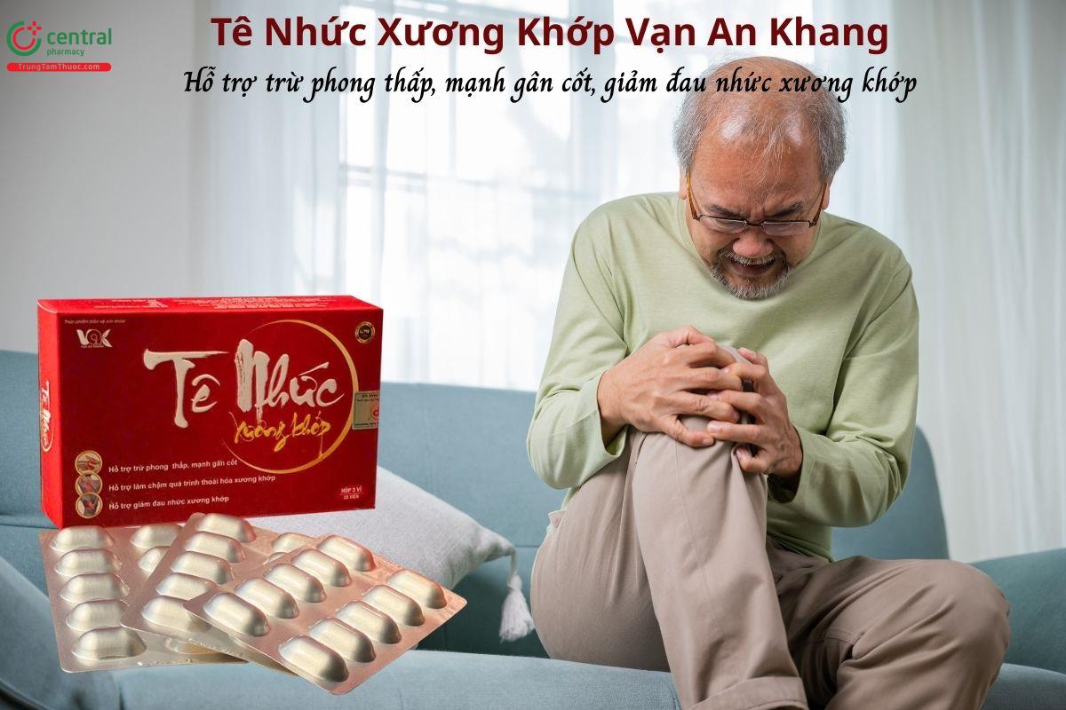 Tê Nhức Xương Khớp Vạn An Khang - Hỗ trợ trừ phong thấp, giảm đau xương khớp