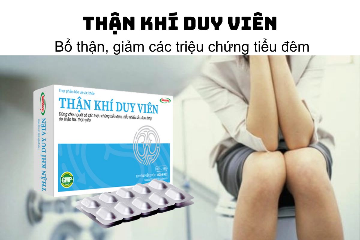 Thận Khí Duy Viên - Bổ thận, giảm các triệu chứng tiểu đêm