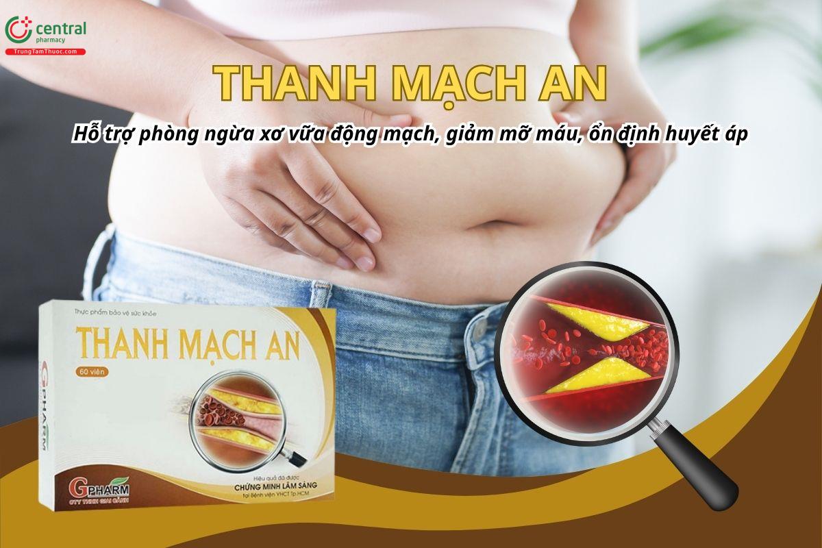 Thanh Mạch An hỗ trợ phòng ngừa xơ vữa động mạch, giảm mỡ máu, ổn định huyết áp