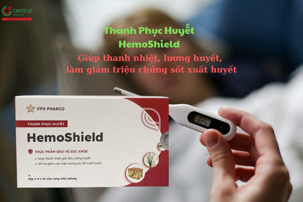 Thanh Phục Huyết HemoShield - Giảm triệu chứng sốt xuất huyết